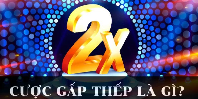 Chiến thuật gấp thếp là gì? Tại sao nó được ưa chuộng khi chơi Xóc Đĩa